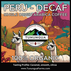 Tunungua Farms single origin organic decaffeinated coffee from Peru