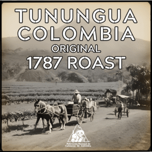 Tunungua Farms - 1787 Roast - Colombia's Original Coffee